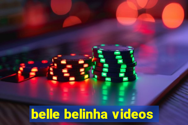 belle belinha videos